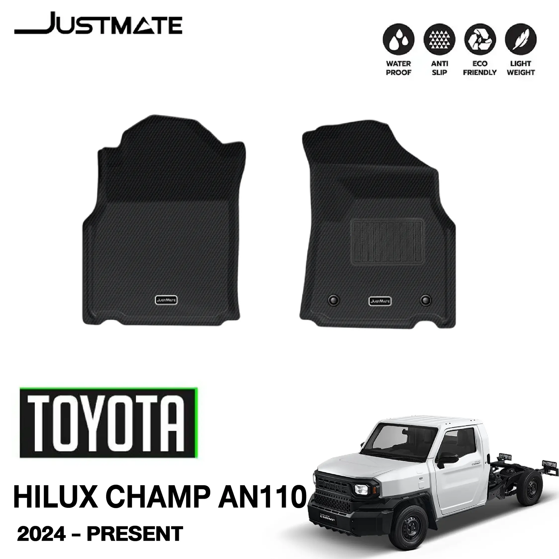 พรมรถยนต์ JUSTMATE TOYOTA HILUX CHAMP AN110 ปี2024 - PRESENT เฉพาะคู่หน้า
