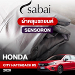 ผ้าคลุมรถ HONDA CITY HATCHBACK RS ปี 2020 ตรงรุ่น SENSORON