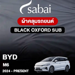 ผ้าคลุมรถ BYD M6 (2024-PRESENT) รุ่น Black Oxford Sub
